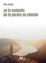 Je te souhaite de te perdre en chemin