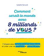 Comment serait le monde avec 8 milliards de vous?