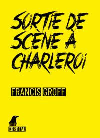 Sortie de scène à Charleroi