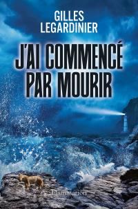 J’ai commencé par mourir