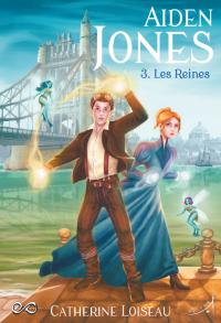 AIDEN JONES - Tome 3 : Les Reines
