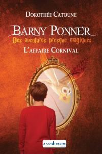 Barny Ponner : L’Affaire Cornival