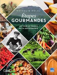 Étapes gourmandes : Un tour de France de la gastronomie
