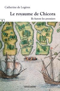 Le Royaume de Chicora - Ils furent les premiers
