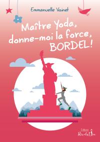 Maître Yoda, donne-moi la force, BORDEL !