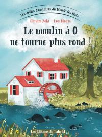 Le moulin à 0 ne tourne plus rond !