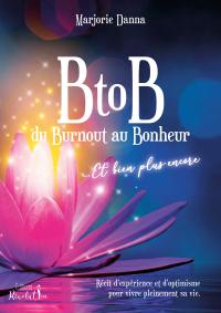BtoB du Burnout au Bonheur