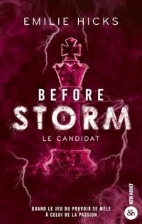 Before Storm - T1 : Le Candidat