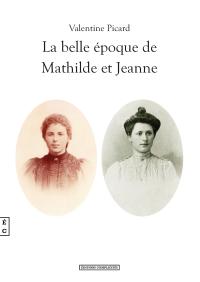 La belle époque de Mathilde et Jeanne